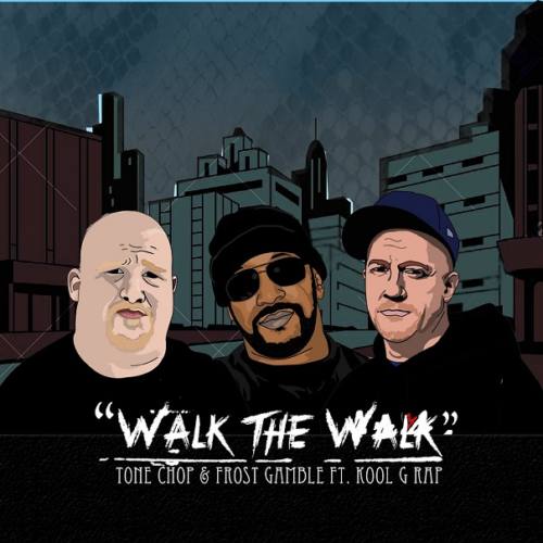 Tone Chop x Frost Gamble x Kool G Rap  «Walk the Walk»