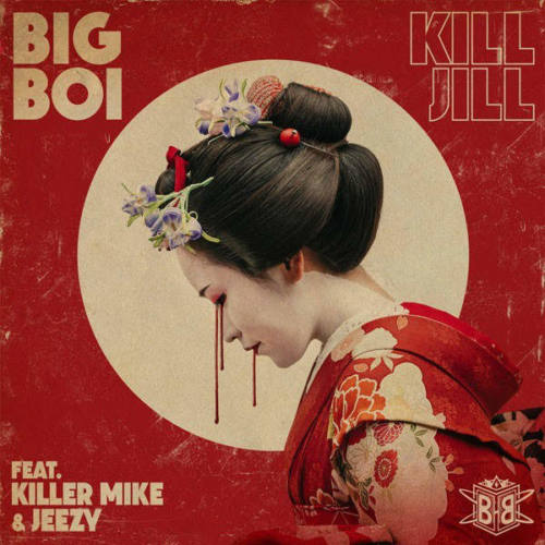 Big Boi – «Kill Jill» (feat. Killer Mike & Jeezy)