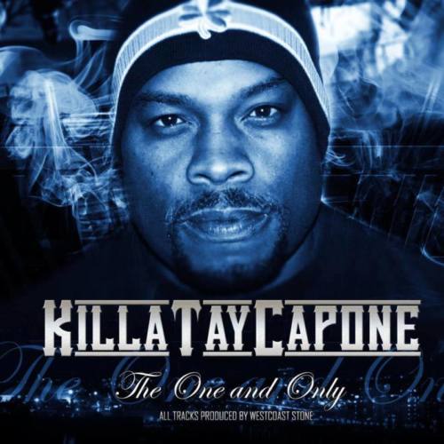 Killa Tay Capone «The One And Only (Return Of The Real)»