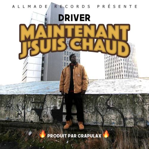 Driver ‎»Maintenant Je Suis Chaud»