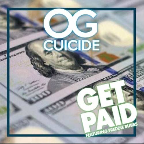 OG Cuicide feat. Freddie Bubbs «Get Paid»