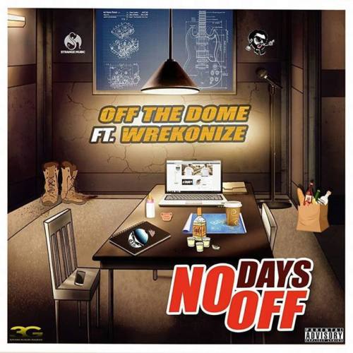 Off The Dome & Wrekonize «No Days Off»