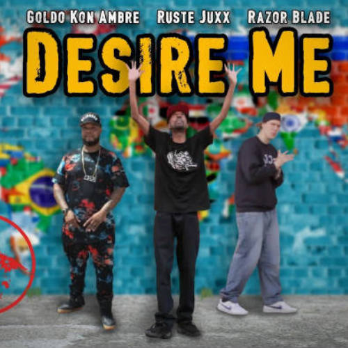Ruste Juxx – «Desire Me» (feat. Razor Blade & Goldo Kon Ambre)
