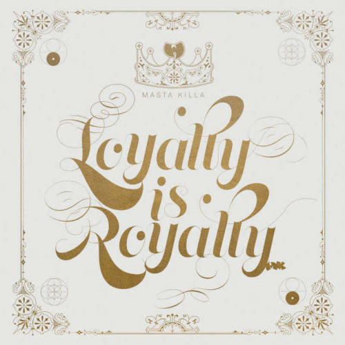 Masta Killa – «Loyalty Is Royalty»