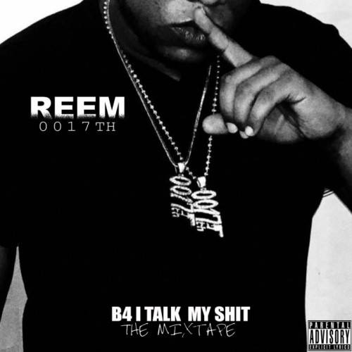 Reem «B4 I Talk My Shit»