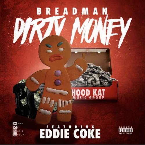 Breadman feat. Eddie Coke “Dirty Money”