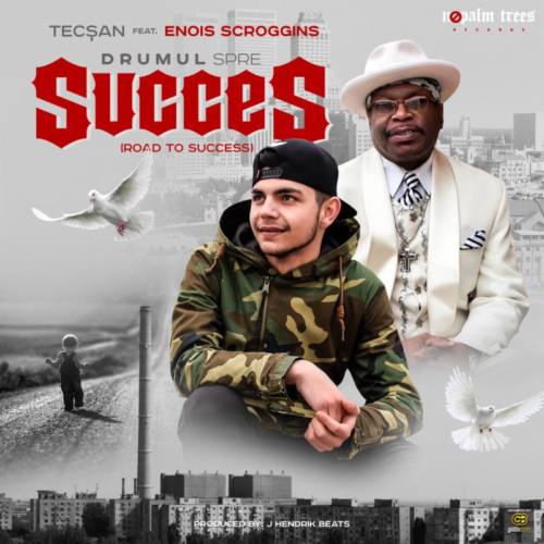 Tecsan feat. Enois Scroggins «Drumul Spre Succes (Road To Succes)»