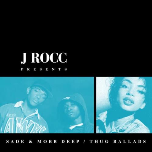 J.Rocc – «Thug Ballads» (Sade & Mobb Deep)