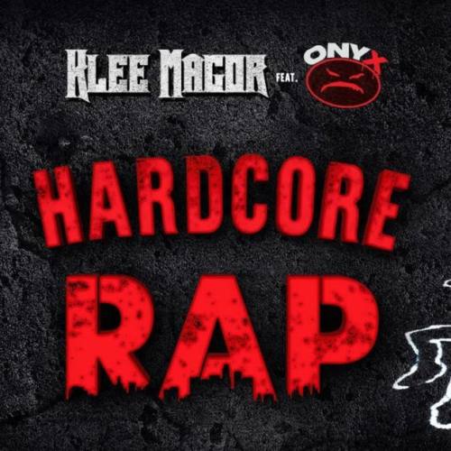 Klee MaGoR — «Hardcore Rap» (feat. ONYX)