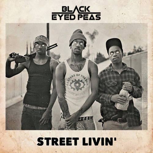 Black Eyed Peas – «Street Livin’»