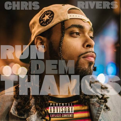 Chris Rivers «Run Dem Thangs»