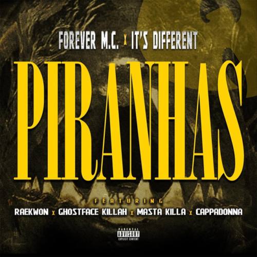 Forever M.C. & It’s Different – «Piranhas» (feat. Raekwon, Ghostface Killah, Masta Killa & Cappadonna)
