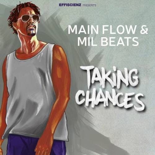 Main Flow (MOOD) & Mil Beats “Taking Chances”