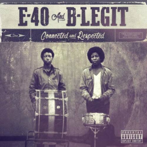 E-40 & B-Legit – «Connected and Respected»