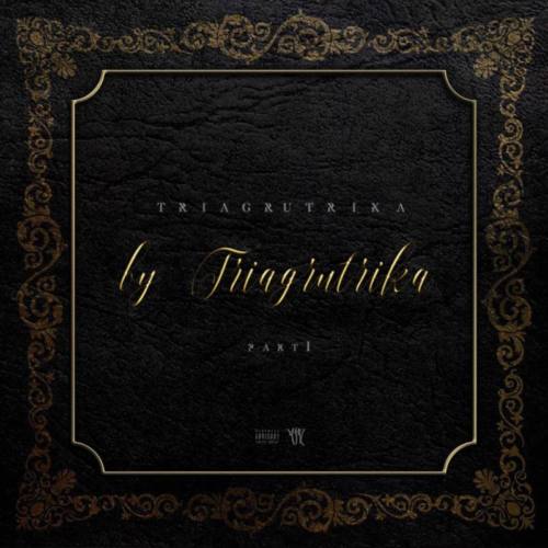 Триагрутрика – «By Triagrutrika, Pt. 1»