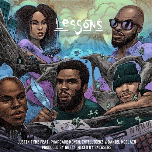 Justin Tyme совместно с Pharoahe Monch, Intelligenz и Daniel McClain выпустил трек «Lessons» на продакшн Nottz