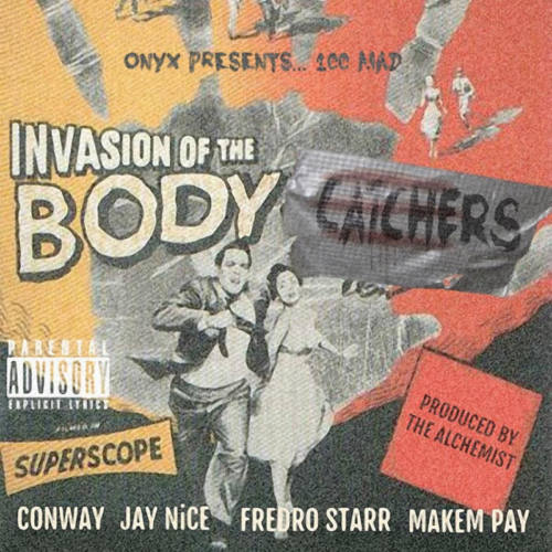 ONYX продолжают двигать 100MAD: Fredro Starr, Conway, Jay Nice, Makem Pay “Invasion Of The Body Catchers”