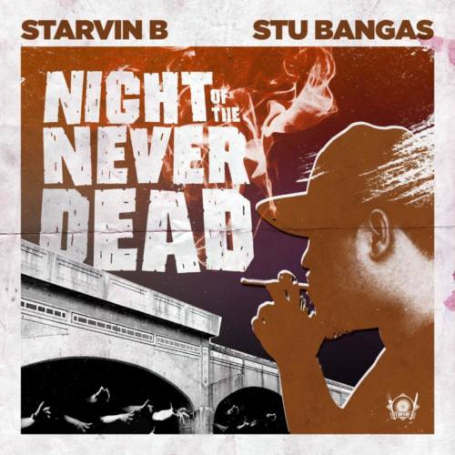 Starvin B & Stu Bangas – «Night of the Never Dead»