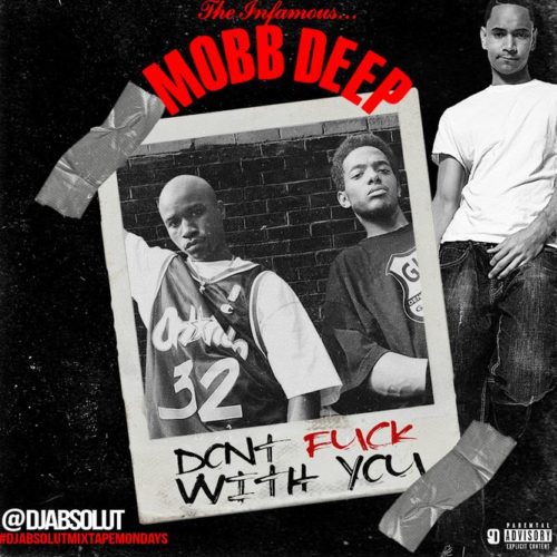 Mobb Deep — «Don’t F*ck With You»