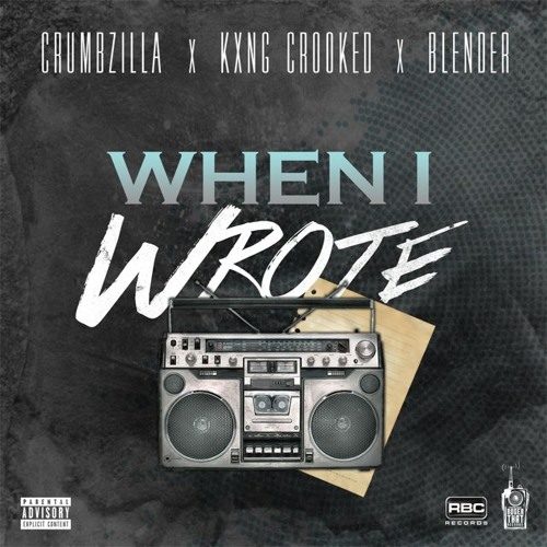 Crumbzilla feat. KXNG Crooked & Blender «When I Wrote»