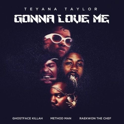 Teyana Taylor — «Gonna Love Me» (Remix) (feat. Ghostface Killah, Method Man & Raekwon)