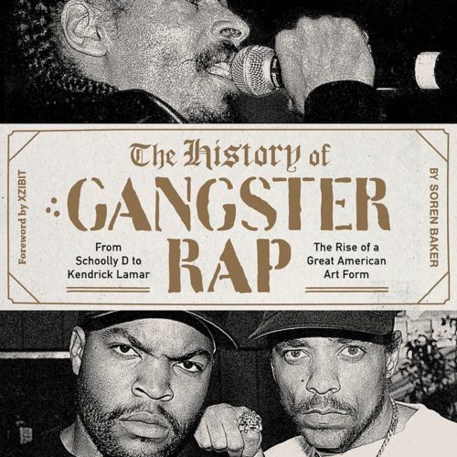 Вышла книга «The History of Gangster Rap: From Schoolly D to Kendrick Lamar, the Rise of a Great American Art Form»