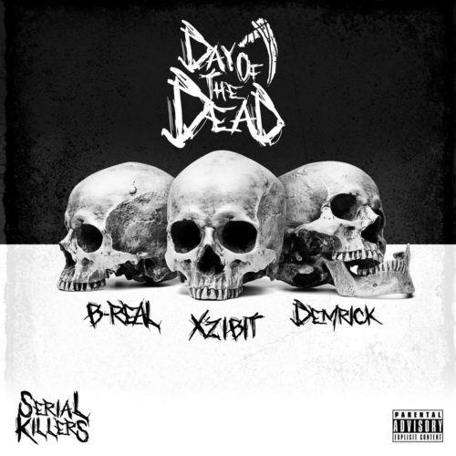 Serial Killers (Xzibit, B-Real & Demrick) — «Day of the Dead»