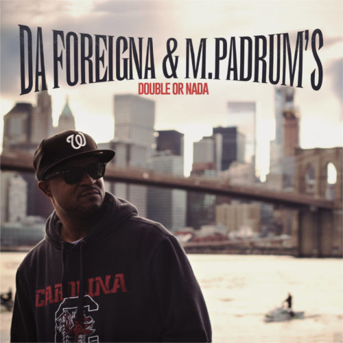 Da Foreigna & M.Padrum’s — «Double or Nada»