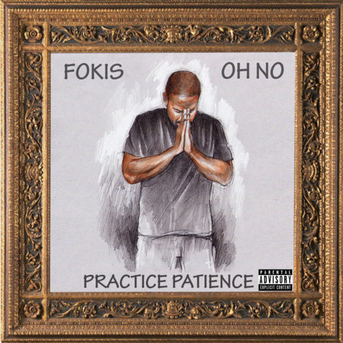 Fokis & Oh No «Practice Patience»