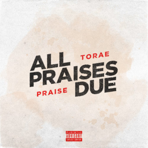 Torae & Praise — «All Praises Due»