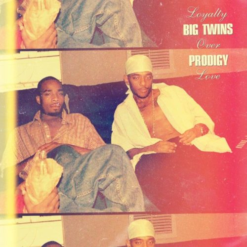 Big Twins — «Loyalty Over Love» (feat. Prodigy)