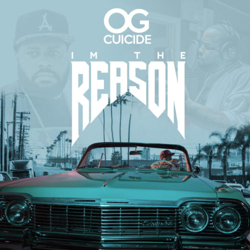 OG Cuicide — «I’m The Reason»
