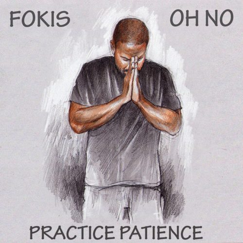 Fokis & Oh No «Practice Patience»