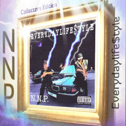 N.N.P. ‎– «Everydaylife$tyle» (Collectors Edition)