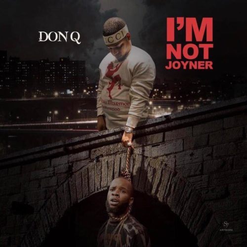 Don Q — «I’m Not Joyner» (Tory Lanez Diss)