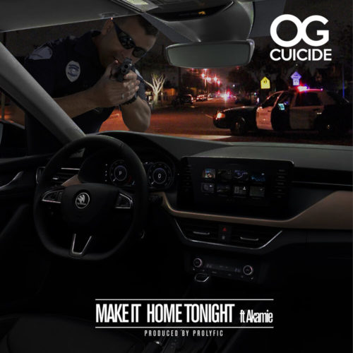 OG Cuicide — «Make It Home Tonight» (feat. Akamie)