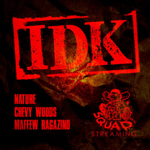 Nature «IDK» feat. Chevy Woods & Maffew Ragazino (prod by 5ickness)