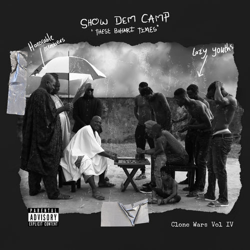 Show Dem Camp — «Clone Wars Vol. IV These Buhari Times»
