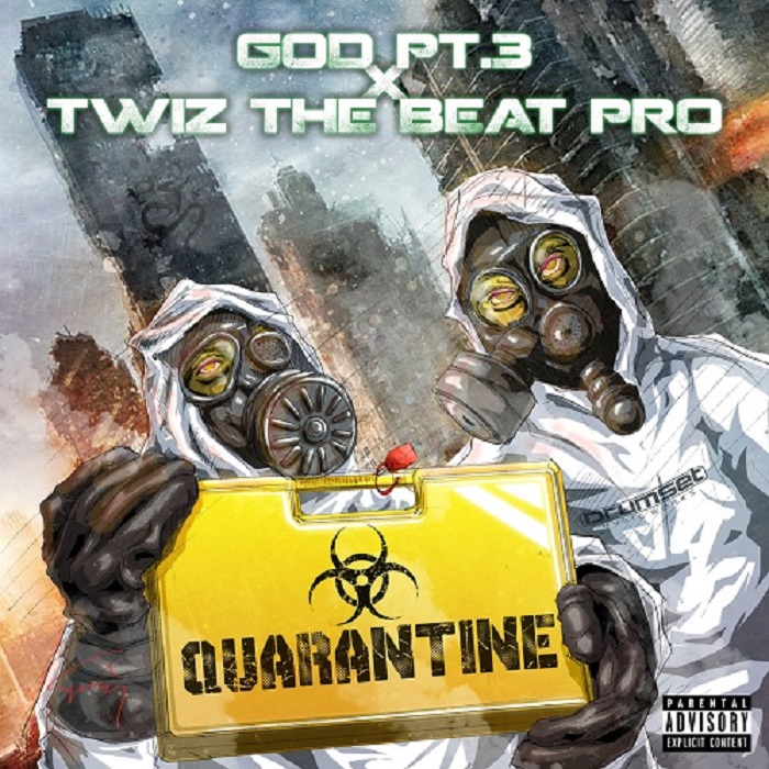 G.O.D. Pt. 3 & Twiz The Beat Pro — «Quarantine»