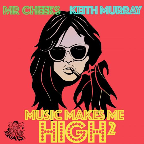 Mr. Cheeks — «Music Makes Me High 2» (feat. Keith Murray)