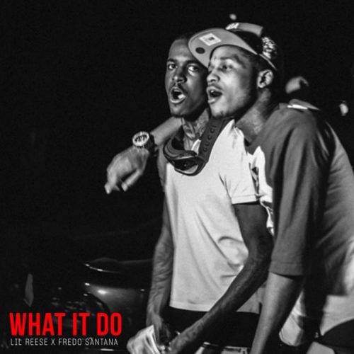 Lil Reese feat. Fredo Santana — «What It Do»