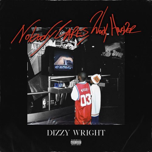 Dizzy Wright — «Nobody Cares, Work Harder»
