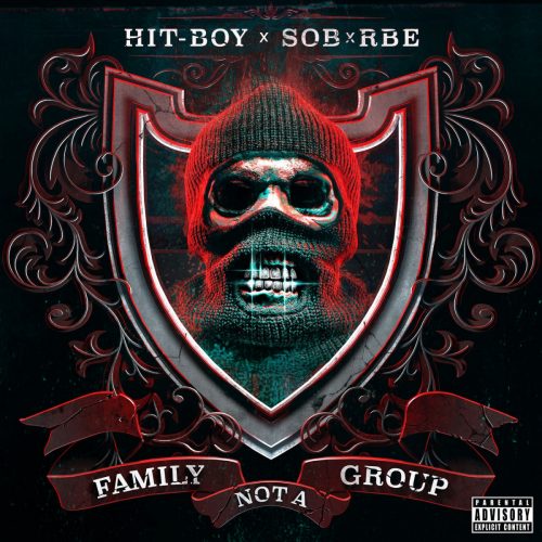 Hit-Boy & SOB X RBE — «Family Not A Group»