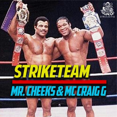 Mr. Cheeks & Craig G  — «Strike Team»