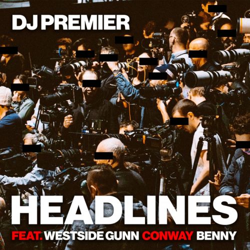 DJ Premier — «Headlines» (feat. Westside Gunn, Conway & Benny The Butcher)
