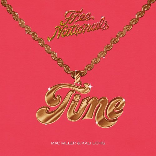 Free Nationals — «Time» (feat. Mac Miller & Kali Uchis)