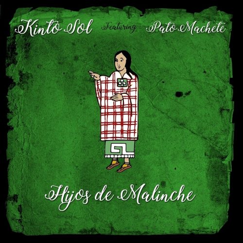 Мексика: Kinto Sol — «Hijos De Malinche» (Feat. Pato Machete)