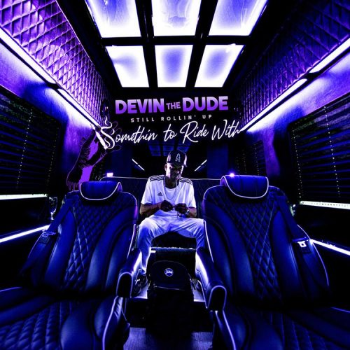 Devin the Dude — «Still Rollin’ Up: Somethin’ To Ride With»