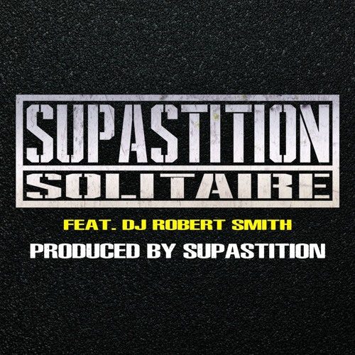 Supastition «Solitaire» (feat. DJ Robert Smith)