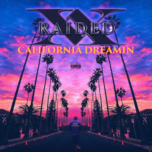 X-Raided — «California Dreamin’»